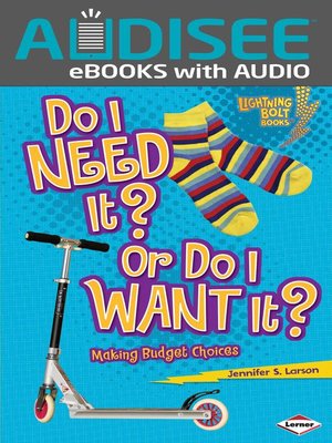 cover image of Do I Need It? Or Do I Want It?